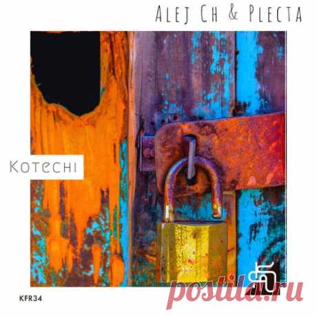 Alej Ch & Plecta - Kotechi [Keyfound]