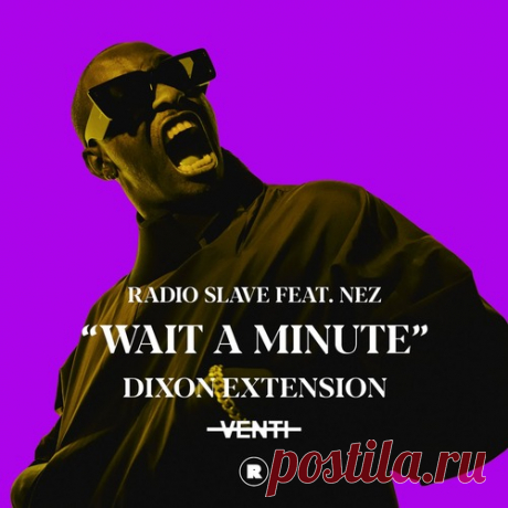 Radio Slave, NEZ (Chicago) – Wait A Minute – Dixon Extension [REKIDS207R] - DJ-Source.com