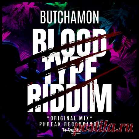 Butchamon - Blood Type Riddim [Phreak Recordings]