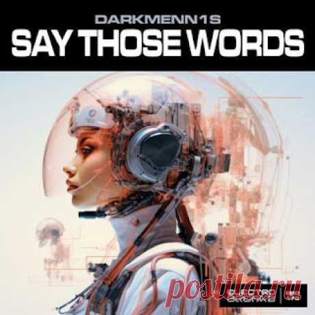lossless music  : Darkmenn1s - Say Those Words