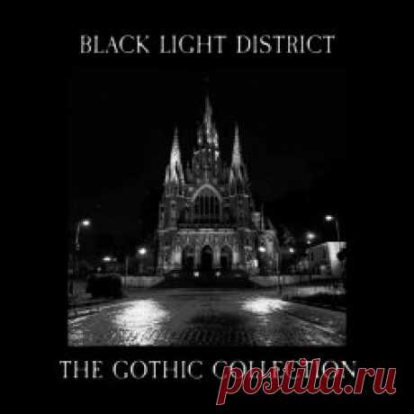 Black Light District - The Gothic Collection (2023) Artist: Black Light District Album: The Gothic Collection Year: 2023 Country: Ukraine Style: Industrial, Post-Punk, Darkwave