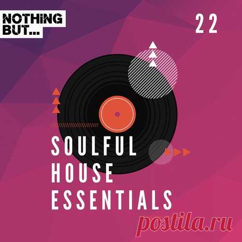 VA – Nothing But… Soulful House Essentials, Vol. 22 [NBSHE22]
