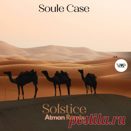 SOULE CASE - Solstice (Atman Remix) free download mp3 music 320kbps