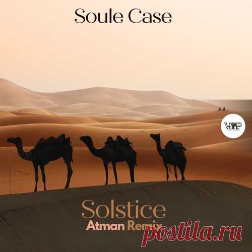 SOULE CASE - Solstice (Atman Remix) free download mp3 music 320kbps