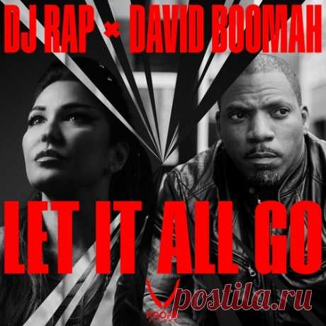 DJ Rap, David Boomah - Let It All Go free download mp3 music 320kbps