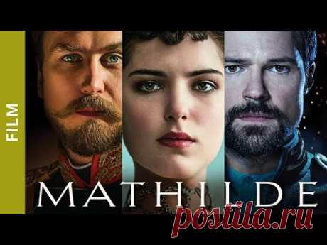 MATHILDE. Biographical Drama. Russian TV Series. English Subtitles. Best Films