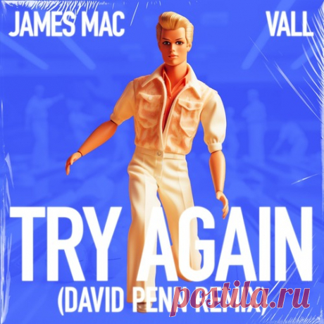 James Mac, VALL – Try Again (David Penn Extended Remix) [SWEATDS855DJ]