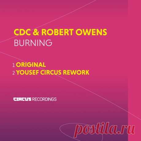 Robert Owens &amp; CDC (UK) – Burning [CIRCUS195]