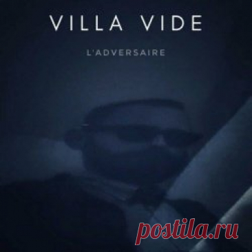 Villa Vide - L'adversaire (2024) [Single] Artist: Villa Vide Album: L'adversaire Year: 2024 Country: France Style: Post-Punk, Coldwave, Minimal Wave