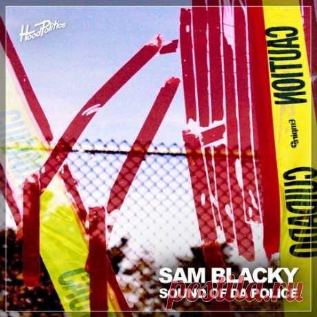Sam Blacky – Sound Of Da Police [HP226] ✅ MP3 download