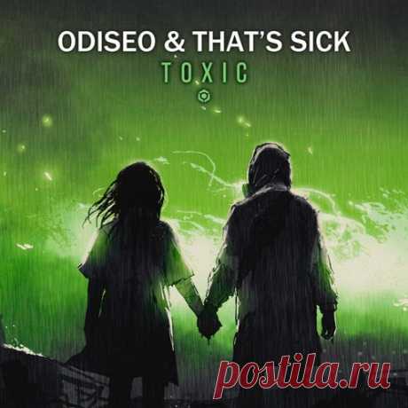 Odiseo & That's Sick - Toxic [Blue Tunes Records]