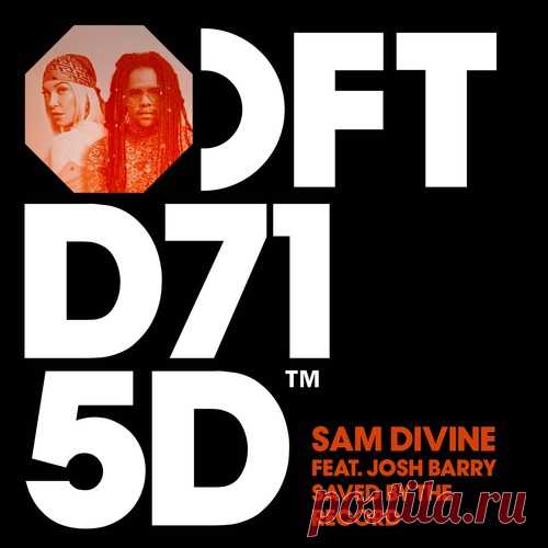 Sam Divine, Josh Barry – Saved By The Record – Extended Mix [DFTD715D3]