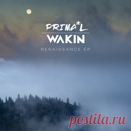 PRIMAL WAKIN - Renaissance [PRIMAL WAKIN MUSIC]
