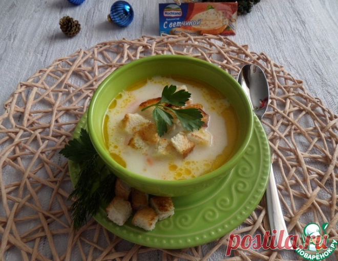 Суп с плавленым сыром – кулинарный рецепт