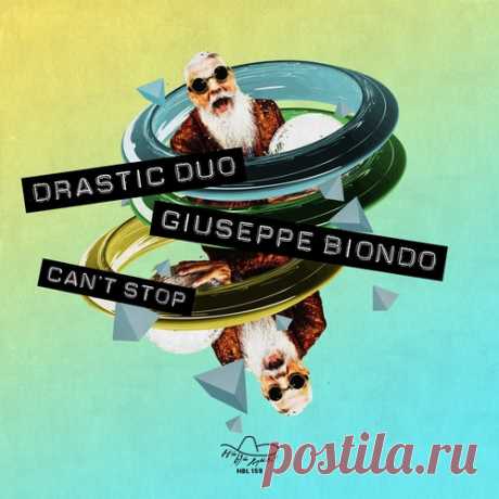 Drastic Duo, Giuseppe Biondo – Can’t Stop [HBL159]