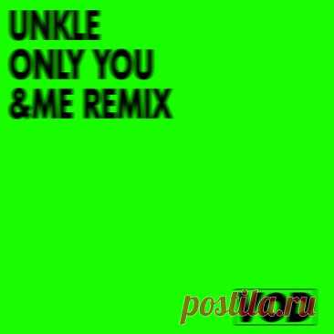 UNKLE – Only You (&amp;ME Remix) [VOD024]