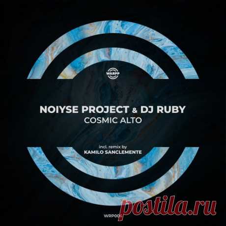 NOIYSE PROJECT, DJ Ruby – Cosmic Alto [WRP006]