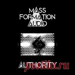Mass Formation Audio - Authority (2024) [EP] Artist: Mass Formation Audio Album: Authority Year: 2024 Country: UK Style: Industrial, Techno, EBM