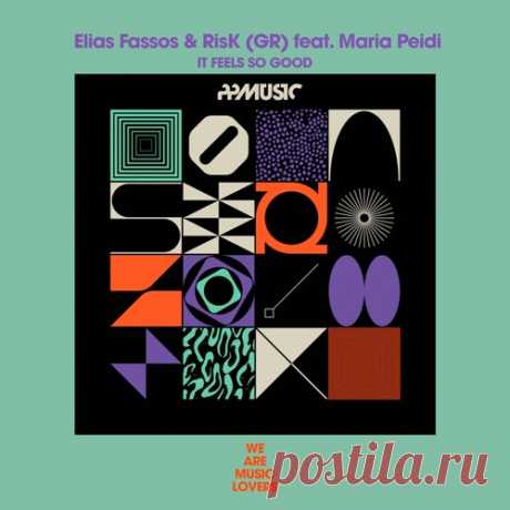 Elias Fassos, RisK (Gr), Maria Peidi - It Feels So Good free download mp3 music 320kbps