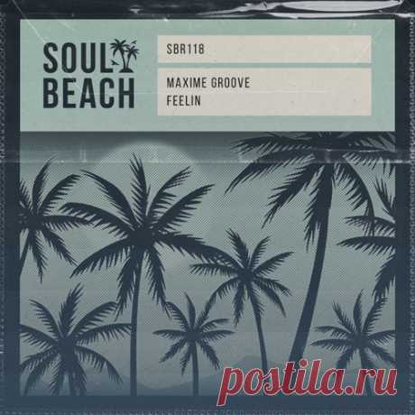 Maxime Groove - Feelin [Soul Beach]