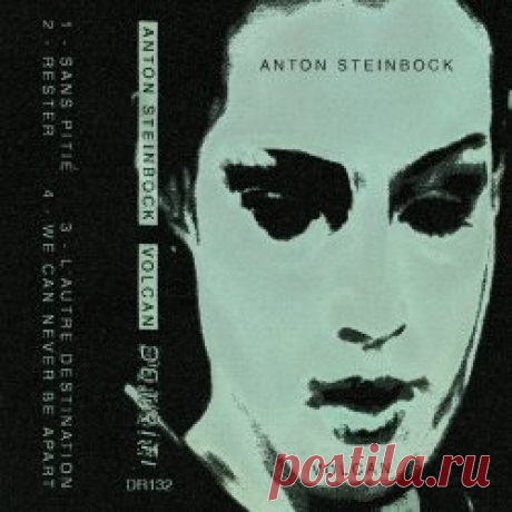Anton - Volcan (2024) [EP] Artist: Anton Album: Volcan Year: 2024 Country: Germany Style: Post-Punk, Darkwave, Minimal Wave