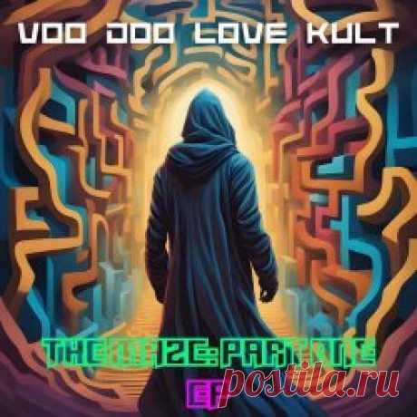VOo DOo LOve Kult - The Maze: Part One (2024) [EP] Artist: VOo DOo LOve Kult Album: The Maze: Part One Year: 2024 Country: France Style: Synthpop, Darkwave, Minimal Synth