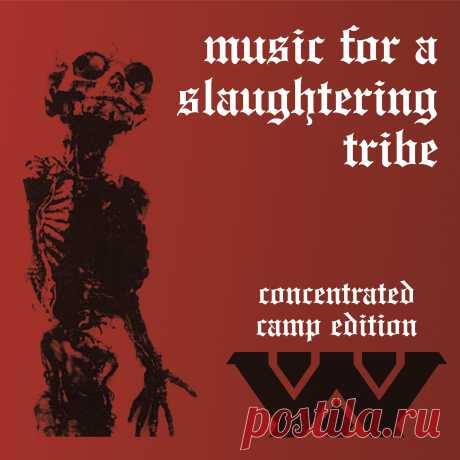 Wumpscut - Music For A Slaughtering Tribe (Concentrated Camp Edition) (2017)