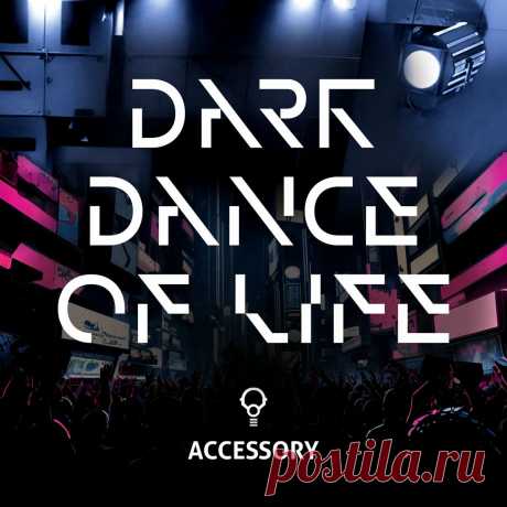 Accessory - Dark Dance Of Life (Single) (2024) 320kbps / FLAC