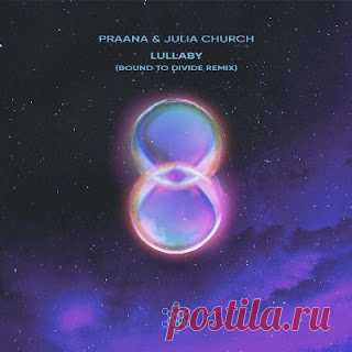 lossless music  : PRAANA, Julia Church - Lullaby (Bound To Divide Remix)