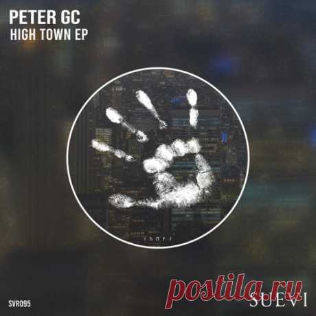 Peter GC - High Town EP [SUEVI Records]