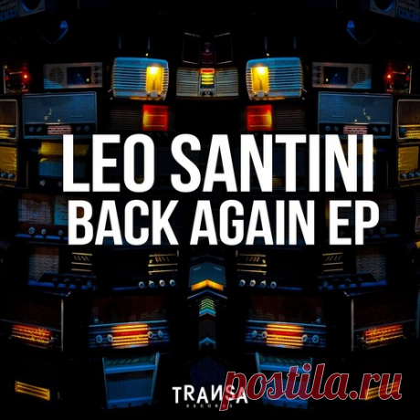 Leo Santini (CA) – Back Again EP [TRANSA839]