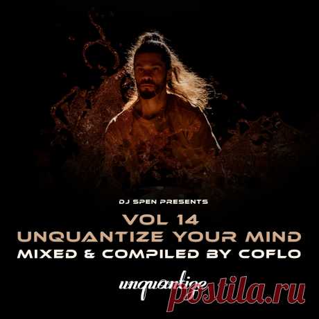VA - Unquantize Your Mind Vol. 14 - Compiled and Mixed by Coflo UNQTZCOMP019 » MinimalFreaks.co