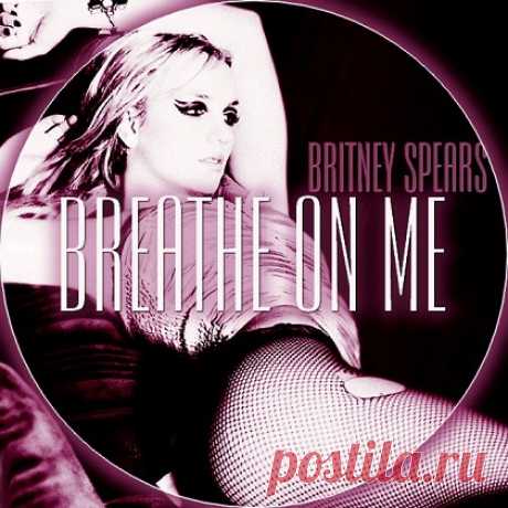 Britney Spears - Breathe on Me (James Holden remix) free download mp3 music 320kbps