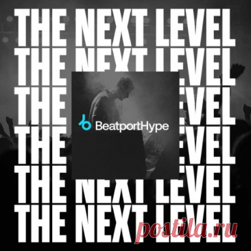 Beatport Hype The Next Level Chart 2024 - HOUSEFTP