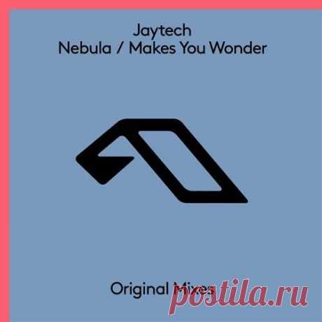 Jaytech - Nebula , Makes You Wonder