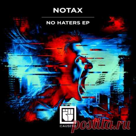 Notax - No Haters EP [Cause Records]