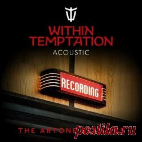 Within Temptation - The Artone Sessions (2024) [EP] Artist: Within Temptation Album: The Artone Sessions Year: 2024 Country: Netherlands Style: Symphonic Metal, Gothic Metal