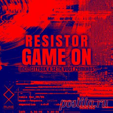 Resistor - Game On [Rune Recordings]