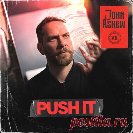 John Askew - Push It [VII]