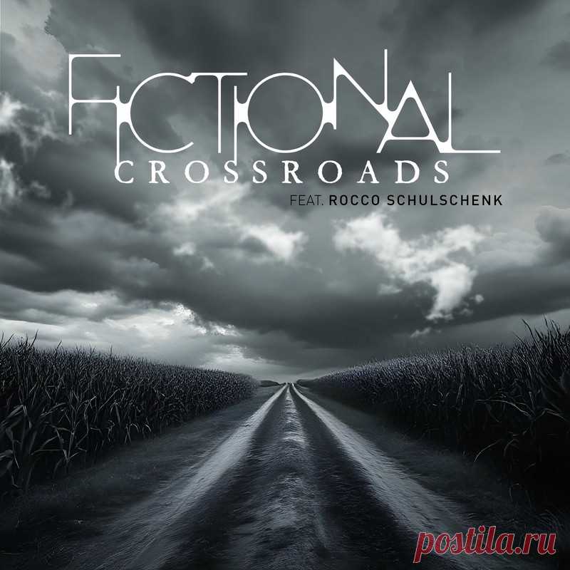 Fictional feat. Rocco Schulschenk - Crossroads (Single) (2025) 320kbps / FLAC