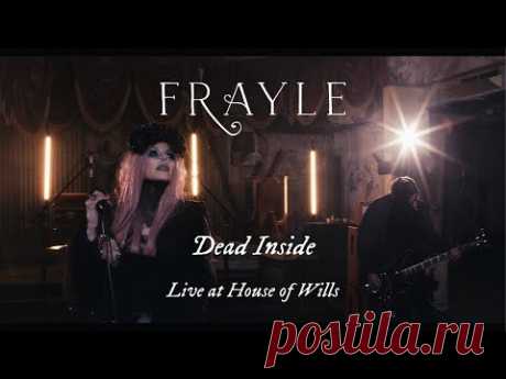 Frayle - Dead Inside - Live at House of Wills (2021)