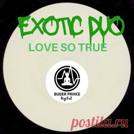 Exotic Duo - Love So True [Buder Prince Digital]