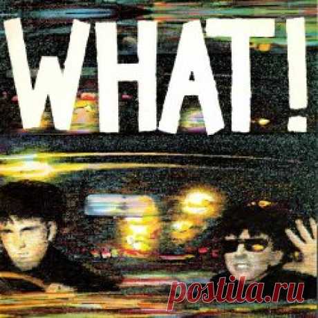 Soft Cell - What? (2024) [EP Remastered] Artist: Soft Cell Album: What? Year: 2024 Country: UK Style: New Wave, Synthpop