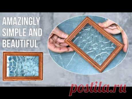 Photo frame and glue + 2 secret ingredients, amazing result! You will spend a minimum of time