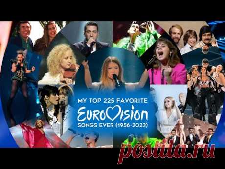 (1956-2023) My Top 225 Favorite Eurovision Songs EVER