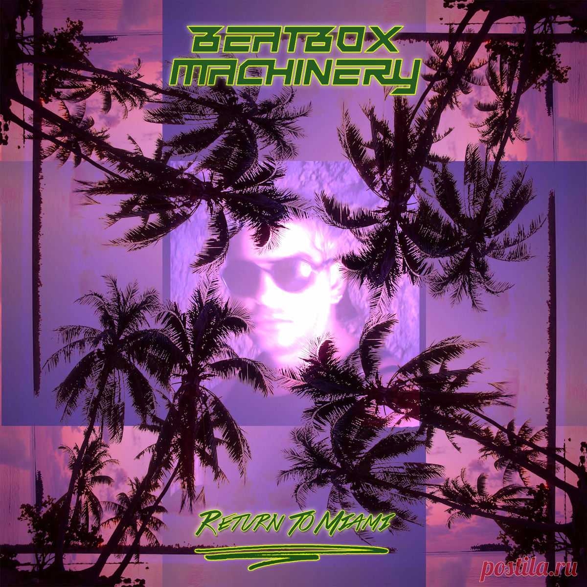Beatbox Machinery - Return To Miami (2025) 320kbps / FLAC