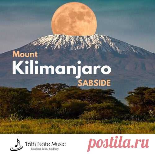 Sabside - Mount Kilimanjaro [16th Note Music]