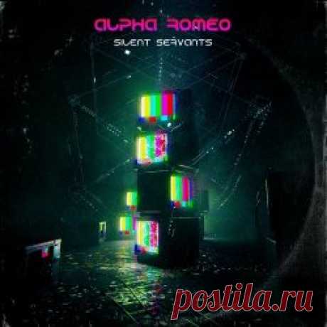 Alpha Romeo - Silent Servants (2024) [EP] Artist: Alpha Romeo Album: Silent Servants Year: 2024 Country: UK Style: Electronic, Synthpop