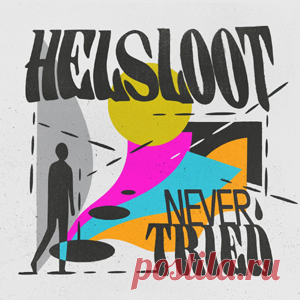 Helsloot - Never Tried | 4DJsonline.com