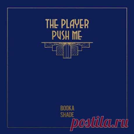 lossless music  : Booka Shade - The Player / Push Me (free dl)